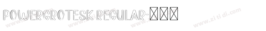 PowerGrotesk Regular字体转换